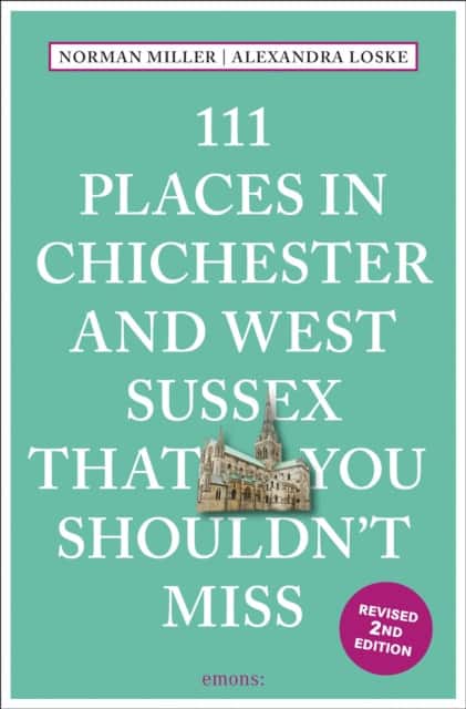 111 Places in Chichester and West Sussex That You Shouldn't Miss av Norman Miller
