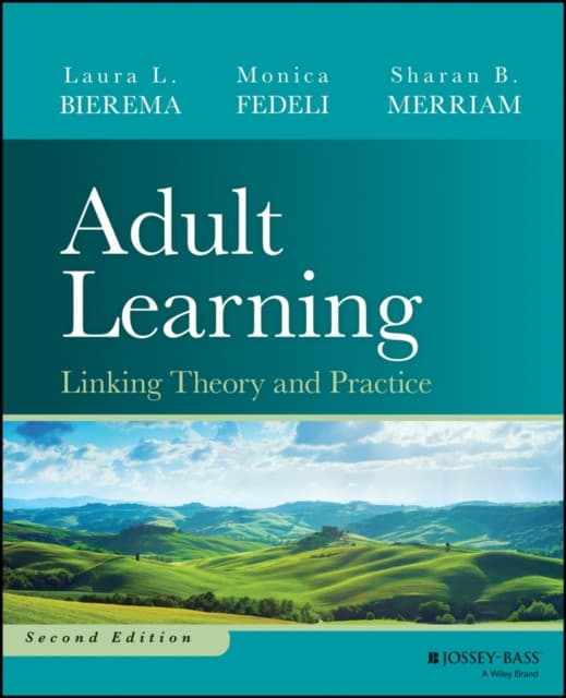 Adult Learning: Linking Theory and Practice, Secon d Edition