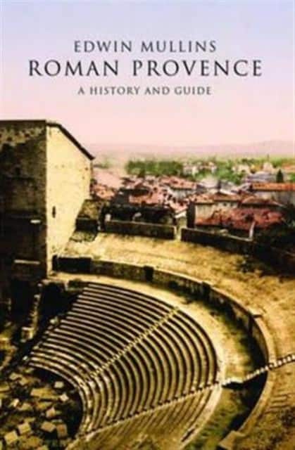 Roman Provence: A History and Guide av Edwin Mullins