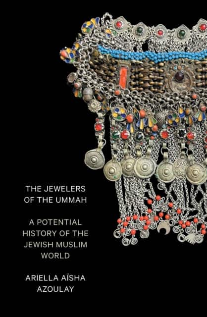 The Jewelers of the Ummah av Ariella Aïsha Azoulay