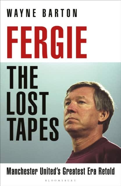 Fergie: The Lost Tapes av Wayne Barton