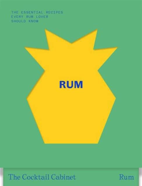 The Cocktail Cabinet: Rum av Kara Newman