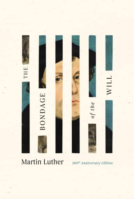 The Bondage of the Will av Martin Luther