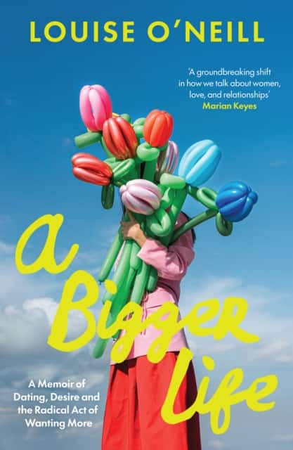 A Bigger Life av Louise O'Neill