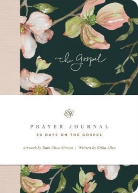 ESV Prayer Journal – 30 Days on the Gospel (Paperback)