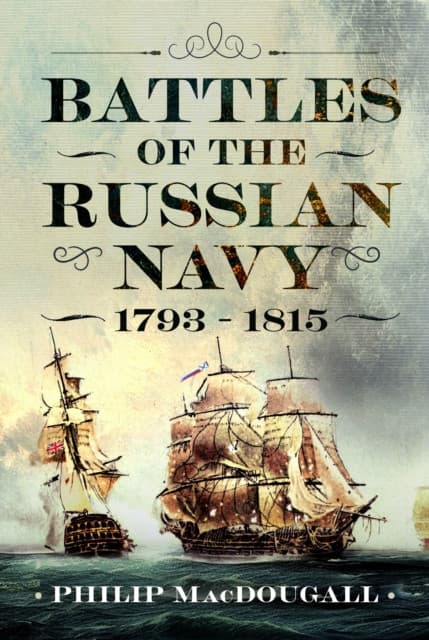 Battles of the Russian Navy 1793 - 1815