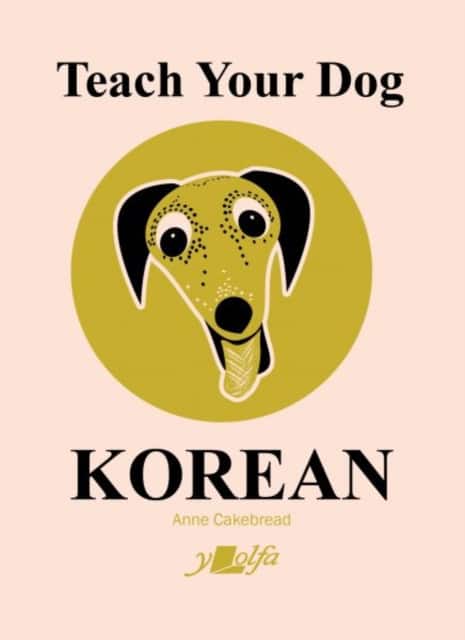 Teach Your Dog Korean av Anne Cakebread