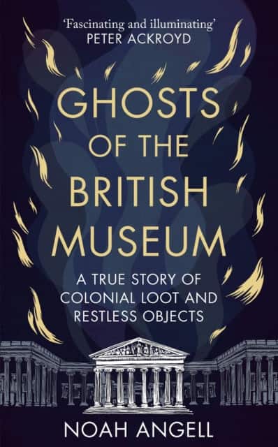 Ghosts of the British Museum av Noah Angell
