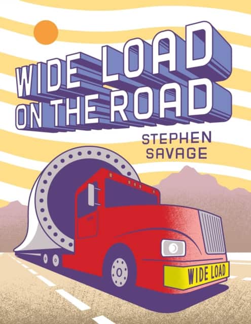 Wide Load on the Road av Stephen Savage