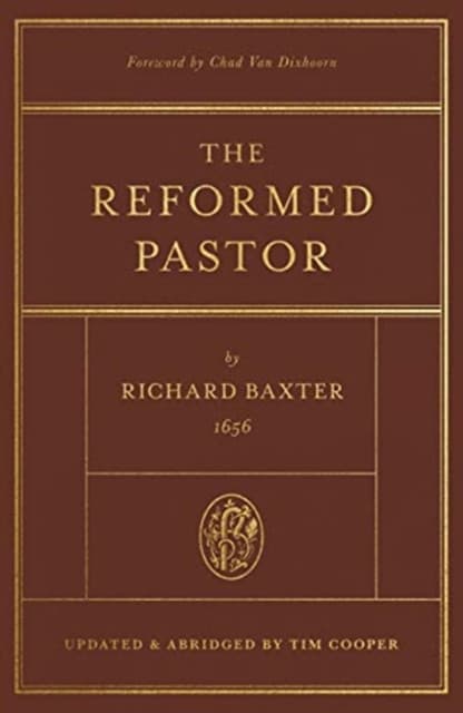 The Reformed Pastor – Updated and Abridged