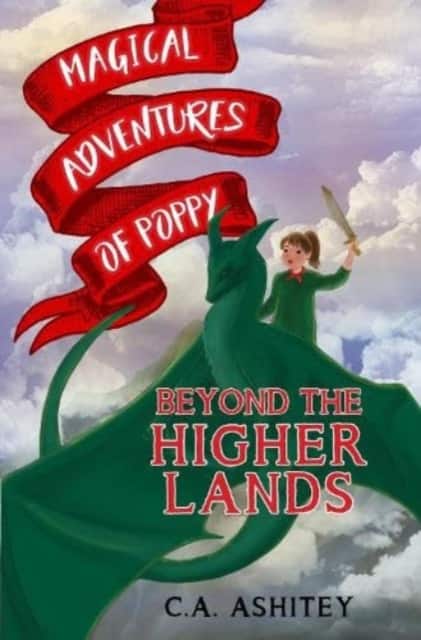 Magical Adventures of Poppy: Beyond the Higher Lands av C. A. Ashitey