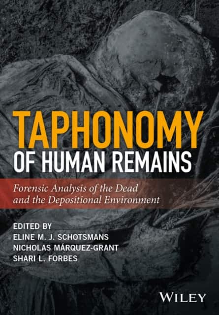 Taphonomy of Human Remains – Forensic Analysis of the Dead and the Depositional Environment av Eline M. J. Schotsmans