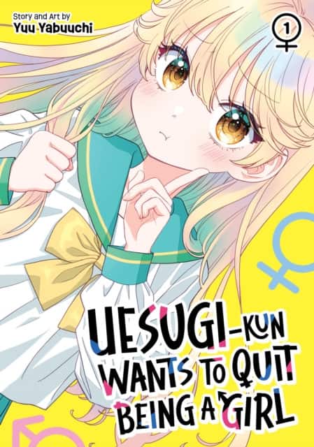 Uesugi-kun Wants to Quit Being a Girl Vol. 1 av Yuu Yabuuchi