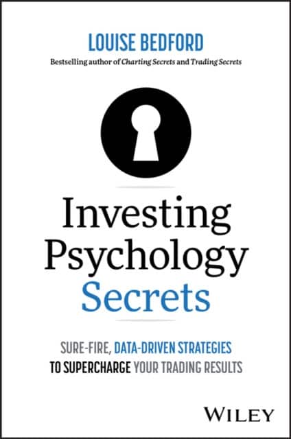 Investing Psychology Secrets – Sure–Fire, Data–Driven Strategies to Supercharge Your Trading Results av Louise Bedford