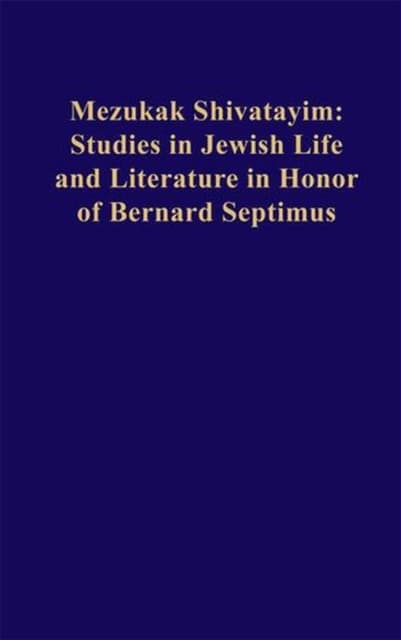 Mezukak Shivatayim – Studies in Jewish Life and Literature in Honor of Bernard Septimus