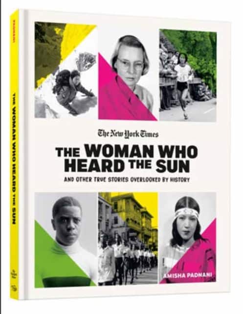 The Woman Who Heard the Sun and Other True Stories Overlooked by History av Amisha Padnani