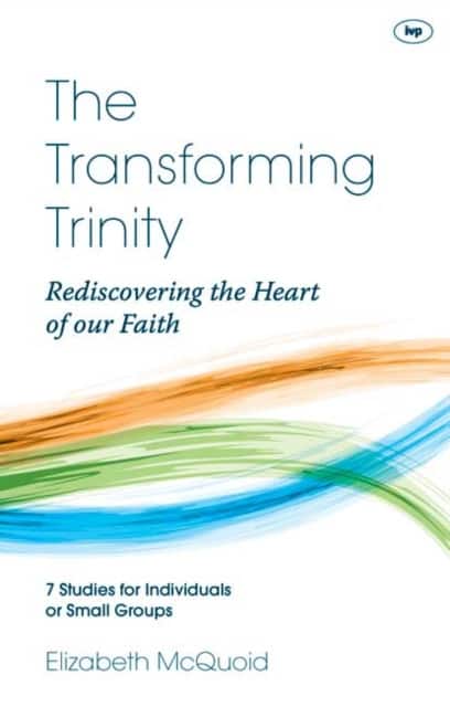 The Transforming Trinity – Study Guide – Rediscovering The Heart Of Our Faith av Elizabeth McQuoid