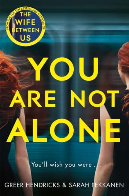 You Are Not Alone av Greer Hendricks