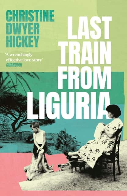 Last Train from Liguria av Christine Dwyer Hickey