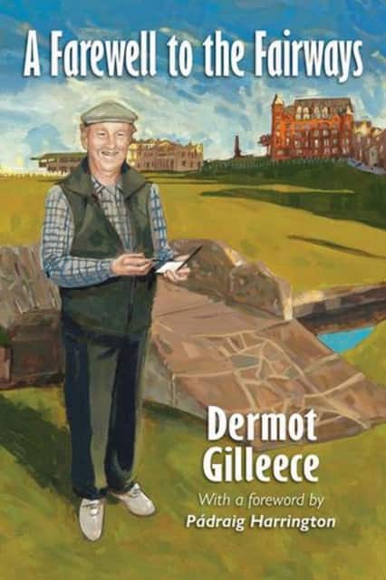 A Farewell to the Fairways av Dermot Gilleece