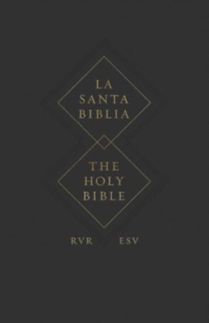 ESV Spanish/English Parallel Bible (La Santa Biblia RVR 1960 / The Holy Bible ESV, Paperback)