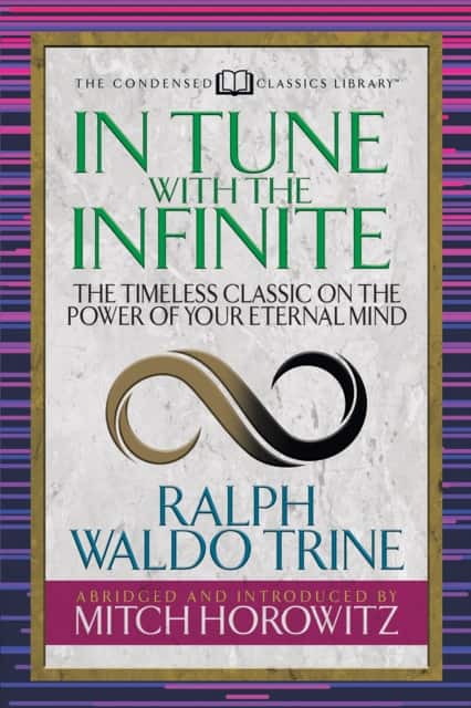 In Tune With the Infinite (Condensed Classics) av Ralph Waldo Trine