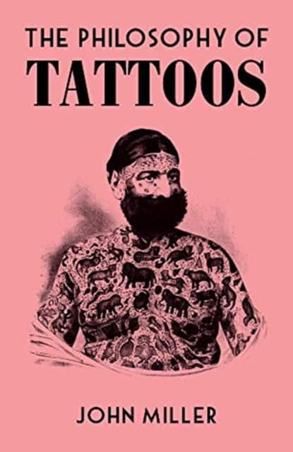 The Philosophy of Tattoos av John Miller