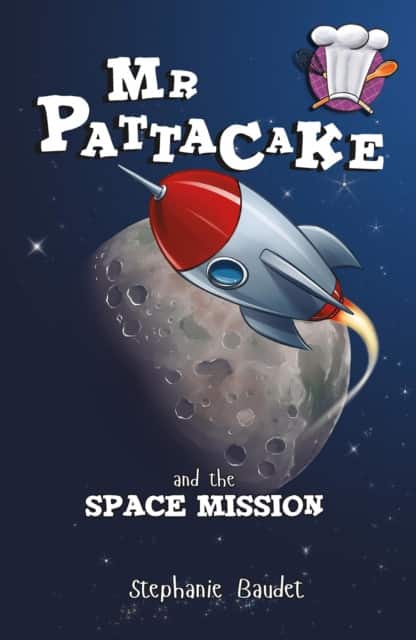 Mr Pattacake and the Space Mission av Stephanie Baudet