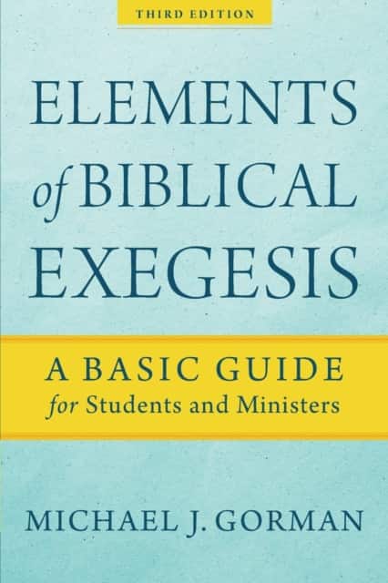 Elements of Biblical Exegesis av Michael J. Gorman