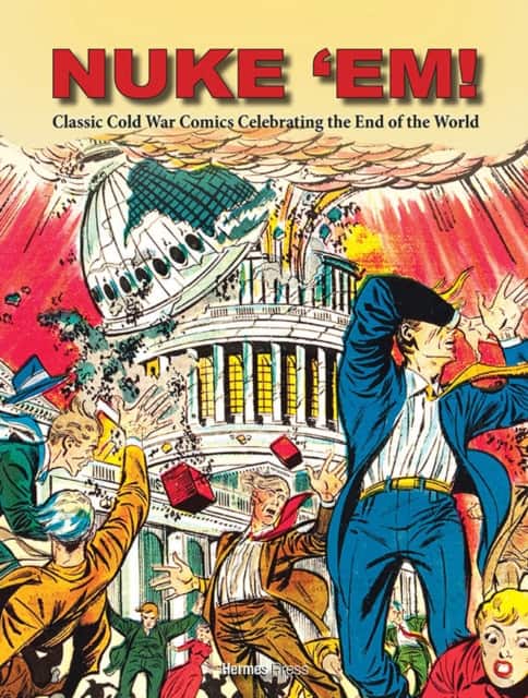 Nuke 'Em! Classic Cold War Comics Celebrating the End of the World av Aaron Wyn