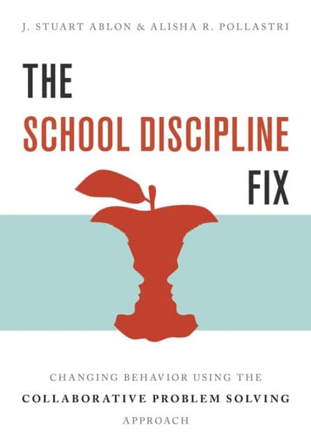 The School Discipline Fix – Changing Behavior Using the Collaborative Problem Solving Approach av J. Stuart Ablon