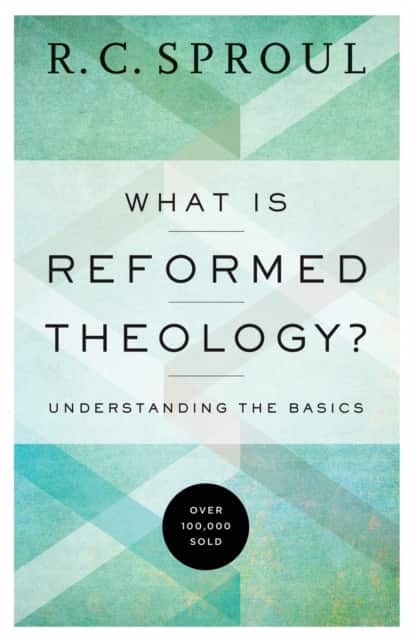 What Is Reformed Theology? av R C Sproul