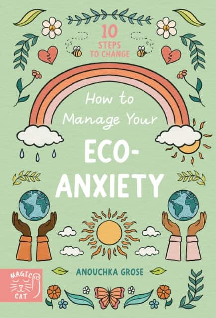 How to Manage Your Eco-Anxiety av Anouchka Grose
