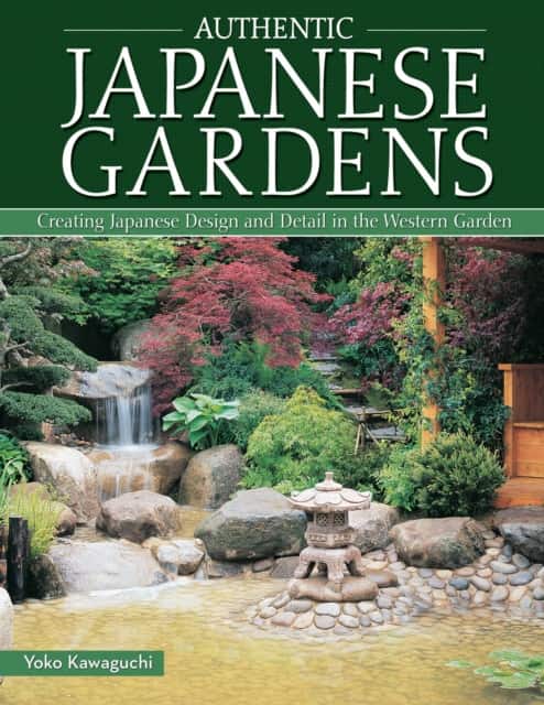 Authentic Japanese Gardens av Yoko Kawaguchi