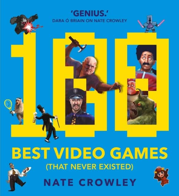100 Best Video Games (That Never Existed) av Nate Crowley