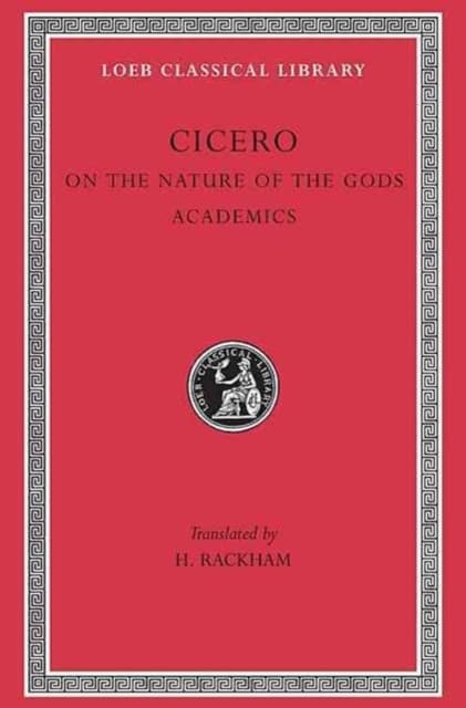 On the Nature of the Gods. Academics Academica L268 V19 (Trans. Rackham) (Latin)
