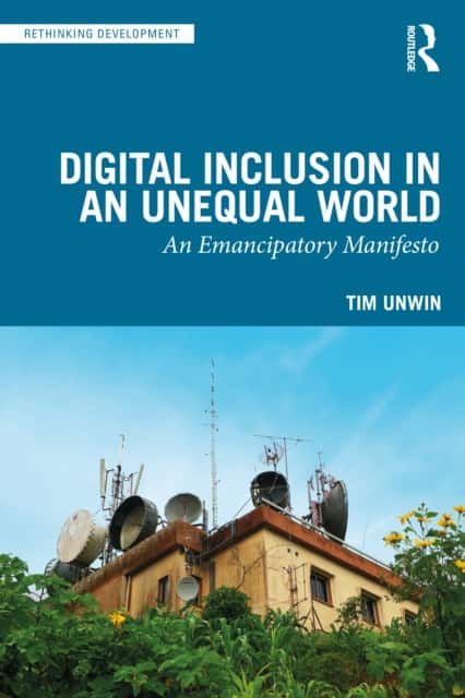 Digital Inclusion in an Unequal World av Tim Unwin
