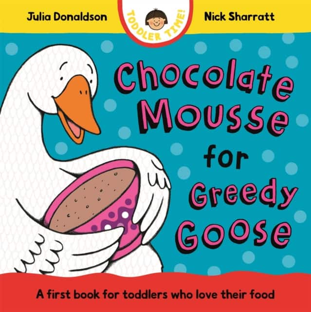 Chocolate Mousse for Greedy Goose av Julia Donaldson