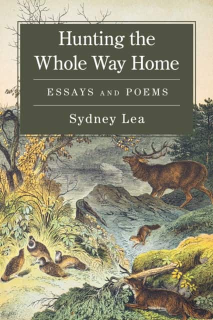 Hunting the Whole Way Home av Sydney Lea