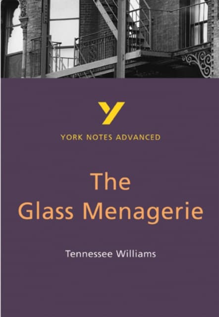The Glass Menagerie (York Notes Advanced) English Literature Study Guide - for 2026, 2027 exams