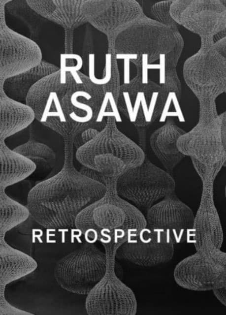 Ruth Asawa – Retrospective