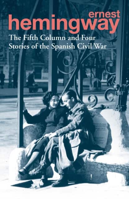 The Fifth Column and Four Stories of the Spanish Civil War av Ernest Hemingway