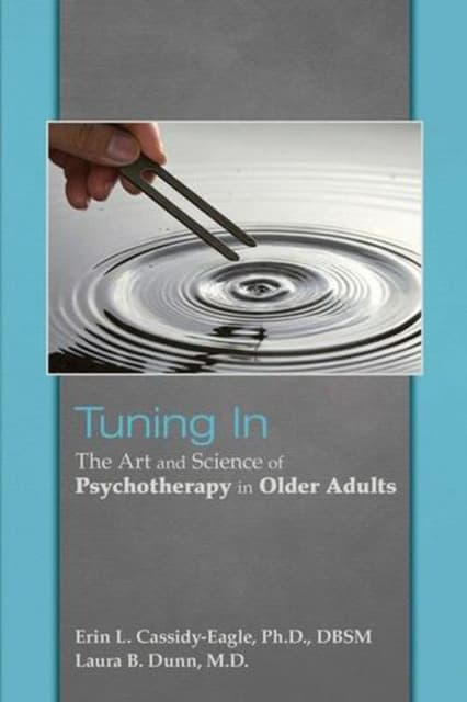 Tuning In – The Art and Science of Psychotherapy in Older Adults