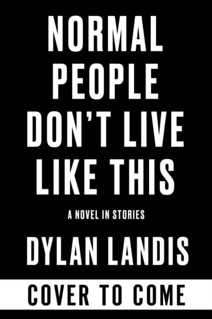Normal People Don't Live Like This: A Novel in Stories (Deluxe Edition) av Dylan Landis