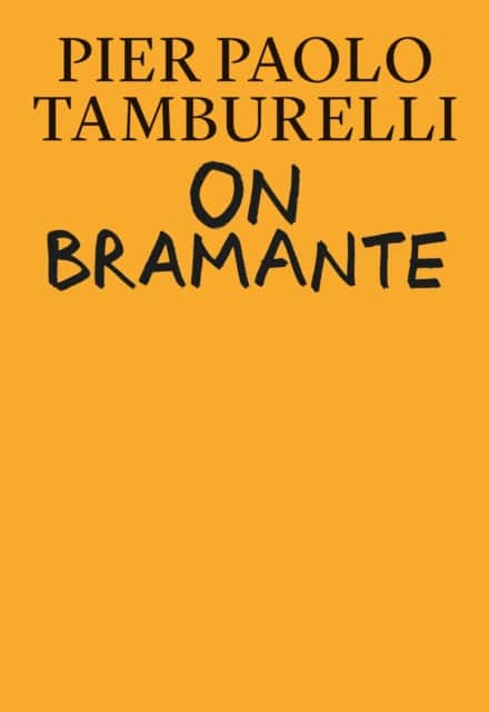 On Bramante av Pier Paolo Tamburelli