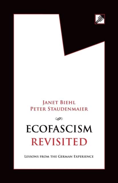 Ecofascism Revisited av Janet Biehl