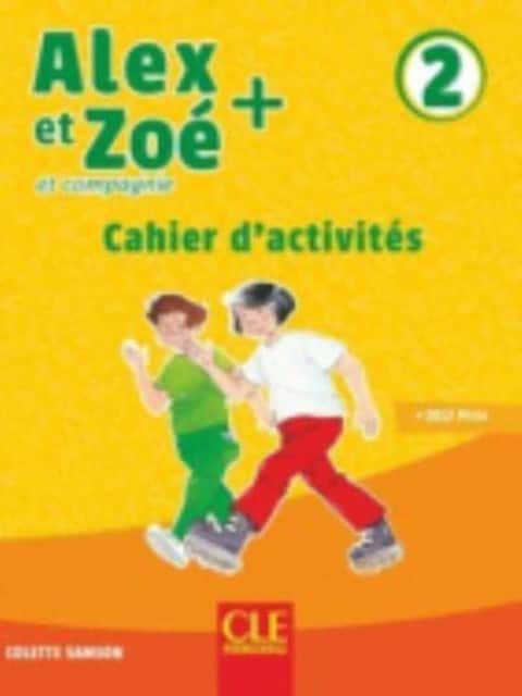 Alex et Zoe + 2: Cahier d'activites av Colette Samson