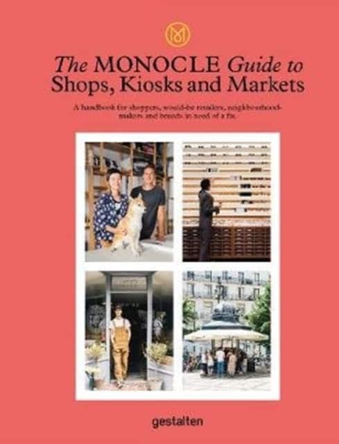 The Monocle Guide to Shops, Kiosks and Markets av Monocle