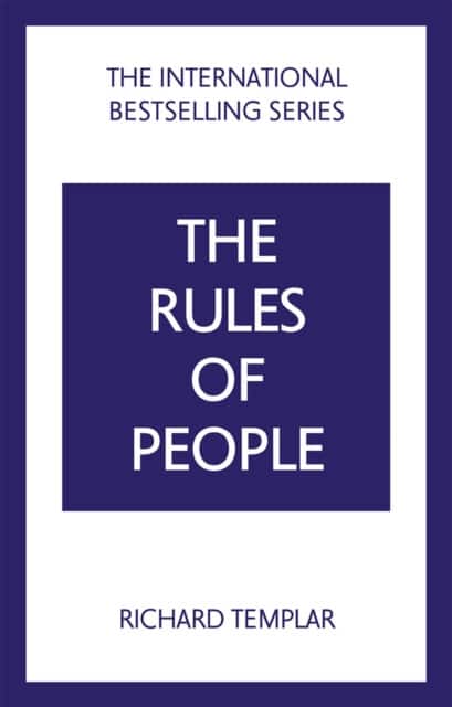 The Rules of People: A personal code for getting the best from everyone av Richard Templar