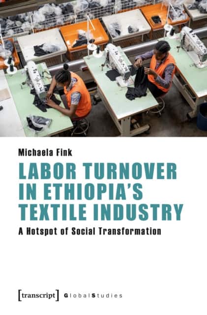 Labor Turnover in Ethiopia's Textile Industry av Michaela Fink